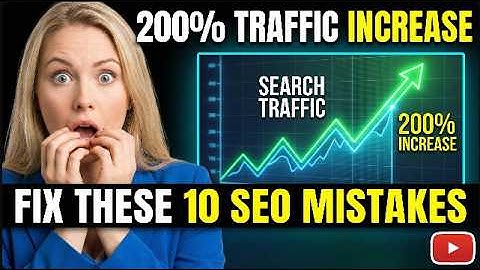 200% TRAFFIC INCREASE By Fixing These 10 Common SEO Mistakes