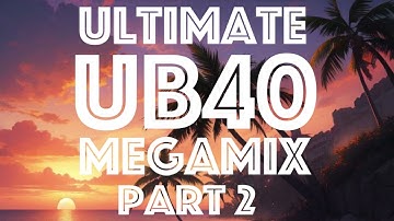 UB40 Ultimate Megamix part 2