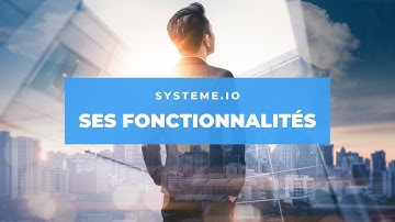 Systeme.io - Présentation des fonctionnalités