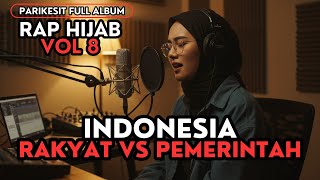 RAKYAT VS PEMERINTAH - PARI KESIT RAP HIJAB FULL ALBUM VOL 8