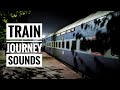 Relaxing train journey sounds 5  indian railways