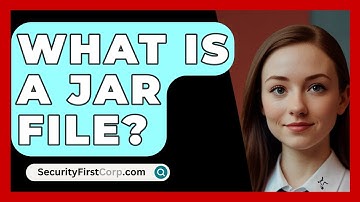 What Is A Jar File? - SecurityFirstCorp.com