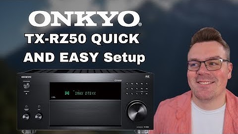 Onkyo TX-RZ50 | Basic Quick and Easy Setup