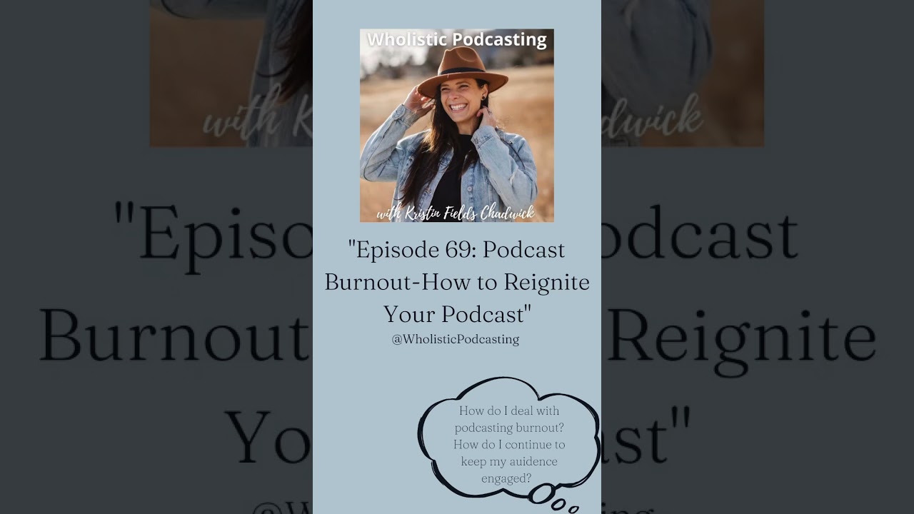 Podcast Burnout- How to Reignite Your Podcast