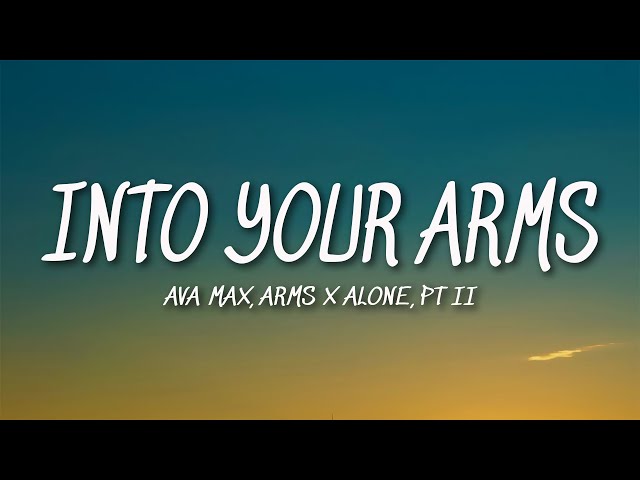 Ava Max - Into Your Arms x Alone, Pt. II (Mix Lyrics) class=