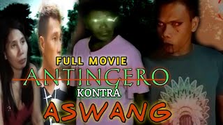 ASWANG FULL MOVIE : ANTINGERO KONTRA ASWANG | Tagalog horror film | Horror | horror movie