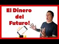 El Dinero del Futuro ⭐️⭐️⭐️⭐️⭐️