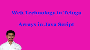 Arrays in Java Script ||Web Technology in Telugu || By Mr Sivarao