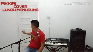 PIKKIRI [ VOC.LUNDU MANURUNG]