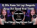 DJ BILA KAMU TAK LAGI DENGANKU JEDAG JEDUG - DJ HARGA DIRI SOUND DANCE VIRAL TIKTOK