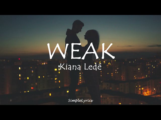 Weak - SWV (Lyrics)  Kiana Ledé (Cover) I get so weak in the knees, I can hardly speak class=