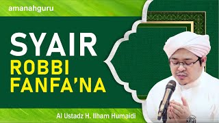 Syair Robbi Fan Fa'na Ustadz H  Ilham Humaidi