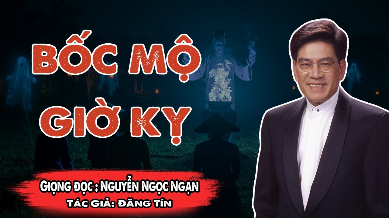 Nguyễn Ngọc Ngạn - Truyện Ma Làng Quê, BỐC MỘ GIỜ KỴ - Đọc Truyện Đêm Khuya