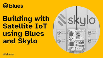 [Webinar] Starnote: The Final FrontierBuilding with Satellite IoT using Blues and Skylo