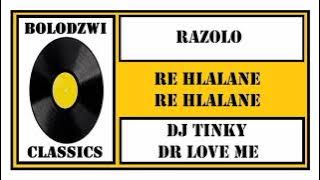 RAZOLO x DJ TINKY x DR LOVE ME - RE HLALANE RE HLALANE