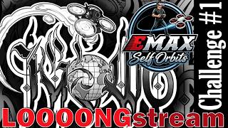 IGOW6 Challenge #1: EMAX Self Orbits LOOOONGStream