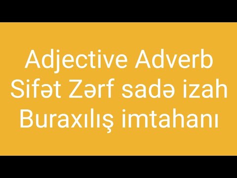 Buraxilis imtahani - Adjective Adverb - Sifet zerf - sade izah