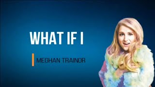 Download Lagu What If I Meghan Trainor - Lyrics MP3