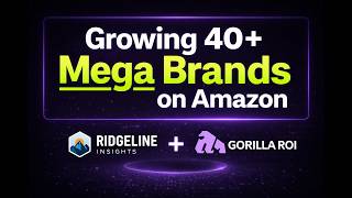 How Ridgeline Insights Scales 40+ Amazon Brands with Gorilla ROI