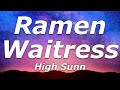 High sunn  ramen waitress lyrics  you keep me warm please give me more