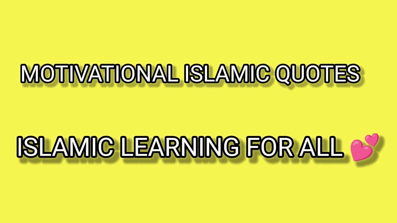 MOTIVATIONAL ISLAMIC QUOTES BEST WHATSAPP STATUS ISLAMIC LEARNING FOR ALL YouTube