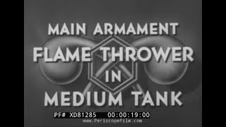 ' FLAME THROWER IN MEDIUM TANK — SERVICING'  WWII ERA SHERMAN TANK CREW TRAINING FILM XD81285