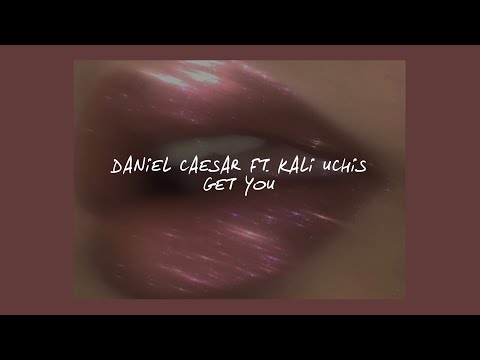 get-you-//-daniel-caesar-ft.-kali-uchis-(lyrics)