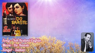Yeh Reshmi Zulfein - Mohammed Rafi - Do Raaste - Sultan