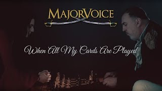 MajorVoice  - When All My Cards Are Played (Official Video)