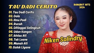 NIKEN SALINDRY | TAU DADI CERITO | DOLA | ILMU PADI | RUCAH | DANGDUT HITS 2024