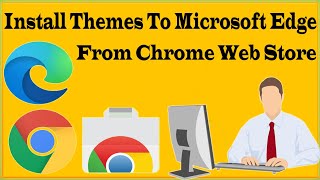 how to install themes to microsoft edge from chrome web store? enable chrome theme support in edge