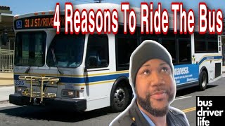4 Reasons To Ride The Bus | Bus Driver Explains
