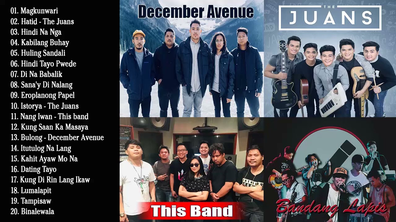 New OPM Band Filipino 2022 - December Avenue, This Band, The Juans, Bandang LAPIS Songs Playlist