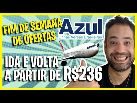 [AZUL PROMOÇÃO DE FINAL DE SEMANA] - A PARTIR DE R$236 IDA E VOLTA!