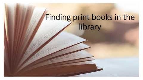 Finding print books in the library