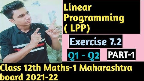 Linear Programming ( LPP) Exercise 7.2 | Class 12th maths-1 Maharashtra board 2021-22 #excellentzone