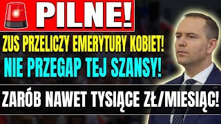 Pilne: ZUS przeliczy emerytury tym kobietom! Zarabiaj nawet tysiąc złotych miesięcznie