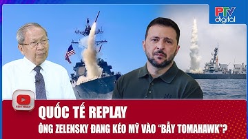 Tướng Lê Văn Cương: Tomahawk – “Cái bẫy chiến lược” khiến Mỹ khó thoát khỏi Ukraine?| QUỐC TẾ REPLAY