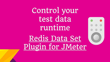 Control your test data in JMeter using Redis Data Set Plugin