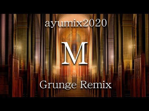 浜崎あゆみ M Grunge Remix 