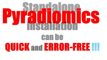 Pyradiomics standalone installation: LOOK: it CAN be done quickly and error-free