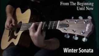 From The Beginning Until Now - Winter Sonata (Fingerstyle Guitar)