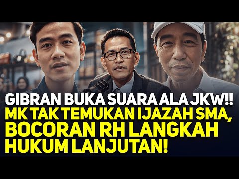 GIBRAN BUKA SUARA ALA JKW!! MK TAK TEMUKAN IJAZAH SMA, BOCORAN RH LANGKAH HUKUM LANJUTAN!