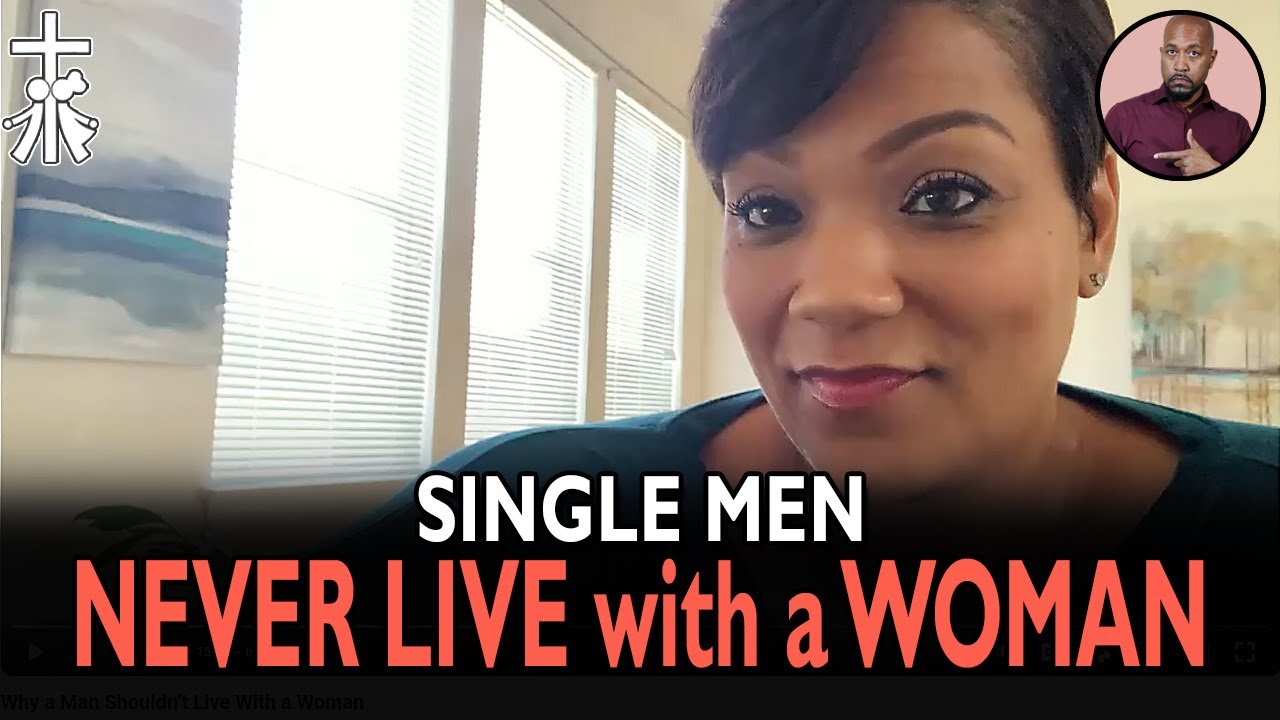 Why a Man Should Never Live with a Woman | 