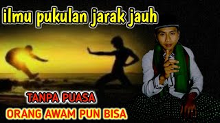 ilmu pukulan jarak jauh | tanpa puasa