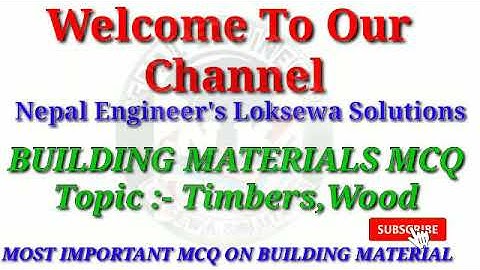 Building Materials MCQ,Timbers MCQ,MCQ on Wood or Timber,For Upcoming Loksewa Exam 4th/5th/6th level