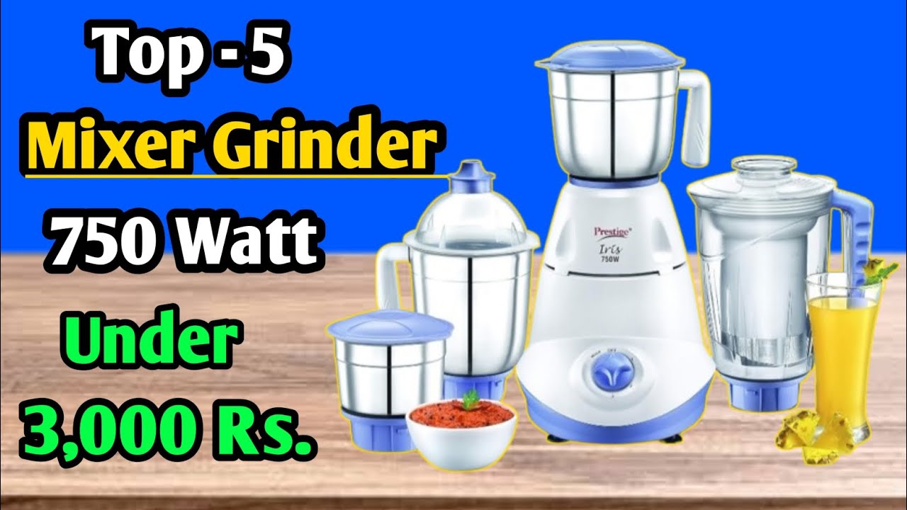 Top 5 Best Mixer Grinder in India 2024 Best Mixer Grinder 750 Watts