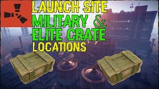 Rust Launch Site Loot Military & Elite Crate Locations