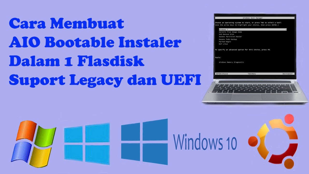 Cara Membuat AIO Bootable Instaler Dalam 1 Flasdisk Support Legascy dan ...
