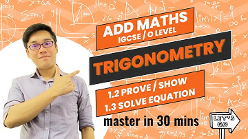 Trigonometry part2: prove & solve (IGCSE/GCE O Level ADD MATHS) 0606